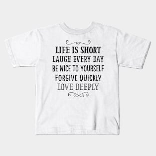 Life Is Short Anti Stress Burnout Wisdom Good Advice Gift Kids T-Shirt